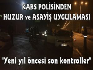 Kars'ta Asayiş ve Huzur Uygulaması