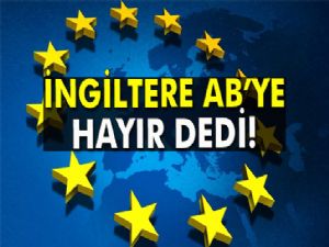 İngiltere AB'ye 'hayır' dedi