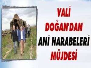 Vali Doğan: 'Ani'nin bu zenginliğinden haberdar değildim'