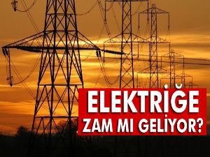 Elektriğe zam var mı?