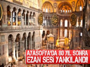 Ayasofya'da 85 yıl sonra bir ilk!