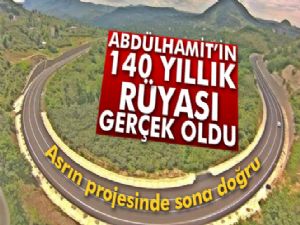 Abdülhamit'in 140 yıllık rüyası gerçek oldu