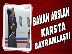 Bakan Arslan Kars'ta Bayramlaştı