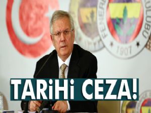 Aziz Yıldırım'a tarihi ceza!