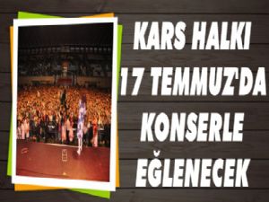 Kars'ta 17 Temmuz'da Konser Etkinliği Yapılacak