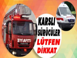 Kars'ta Ambulans ve İtfaiye Araçlarına trafikte öncelik yok!