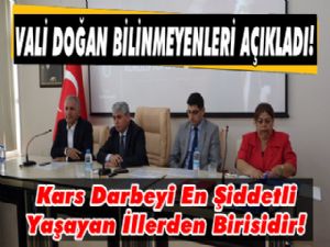 Kars Valisi Doğan Darbenin Bilinmeyenlerini Açıkladı!