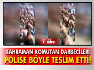 Cuntacı Askerler Polise Böyle Teslim Edildi