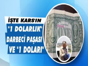 İşte FETÖ'nün Kars'taki Darbeci Paşasının 1 Doları