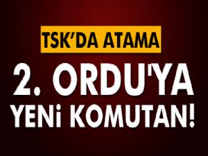 2. Ordu Komutanlığı'na atama!