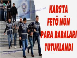 Kars'ta FETÖ'nün Para Babaları Tutuklandı! 