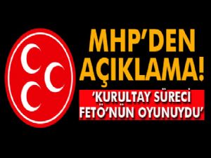 MHP'den Kurultay Açıklaması