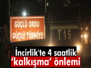 İncirlik'te 4 saatlik kalkışma önlemi!