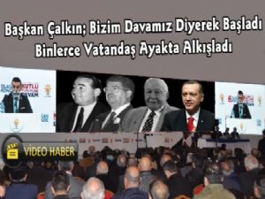 Başkan Çalkın Konuştu, Binlerce İnsan Ayakta Alkışladı