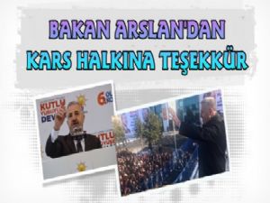 Bakan Arslan'dan Kars Halkına Teşekkür