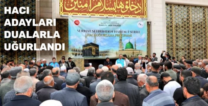 Hacı Adayları Serhat Şehrinden, Harem-i Şerife Dualarla Uğurlandı