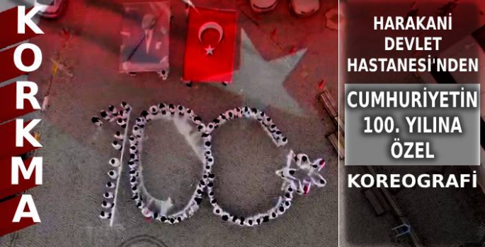 Harakani Devlet Hastanesi'nden Cumhuriyetin 100. Yılına Özel Koreografi