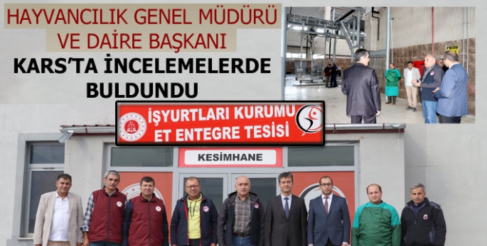 Hayvancılık Genel Müdürü ve Daire Başkanı Kars'ta