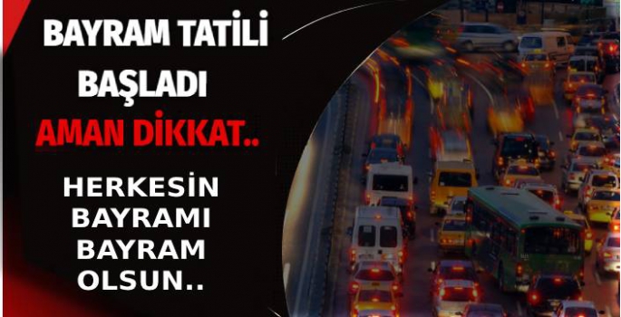 Herkesin Bayramı Bayram Olsun Diye; Sürücüler Dikkat!