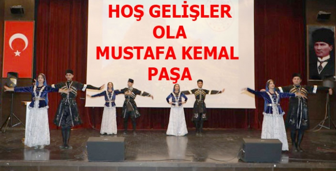 HOŞGELİŞLER OLA MUSTAFA KEMAL PAŞA