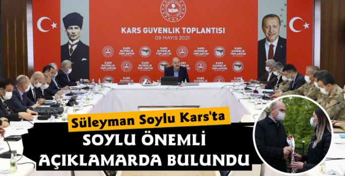 İçişleri Bakanı Süleyman Soylu Kars'ta