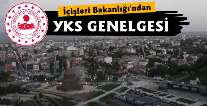 İçişleri Bakanlığı'ndan YKS Sınav Genelgesi