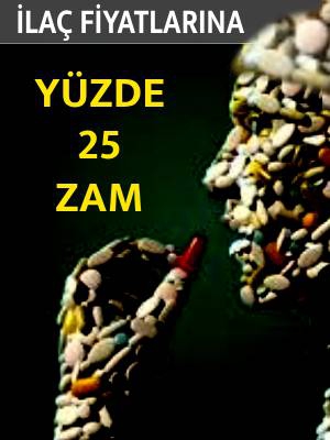 İlaç fiyatlarına yüzde 25 zam