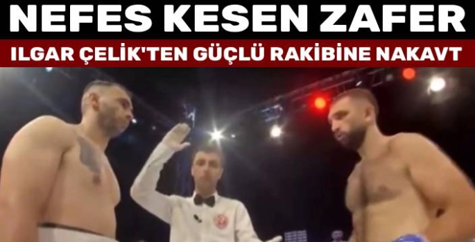 İlgar Çelik'ten Nefes Kesen Zafer: Güçlü Rakibini Nakavtla Mağlup Etti