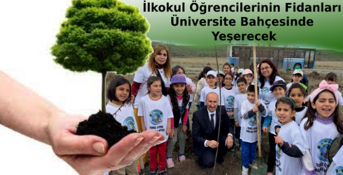 İlkokul Öğrencilerinin Fidanları Üniversite Bahçesinde Yeşerecek