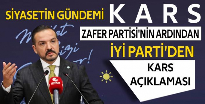 İYİ Parti'den İddialı Kars Açıklaması!
