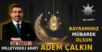 Adem Çalkın'ın Ramazan Bayramı Mesajı