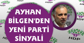 Ayhan Bilgen'den Yeni Siyasi Parti Sinyali