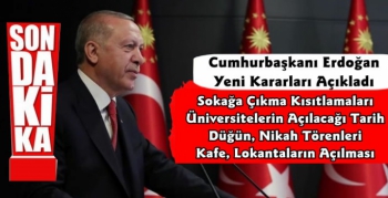 Cumhurbaşkanı Erdoğan Yeni Normalleşme Kararlarını Açıkladı