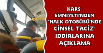 Kars Emniyetinden 'Halk Otobüsünde Cinsel Taciz' Olayına Açıklama