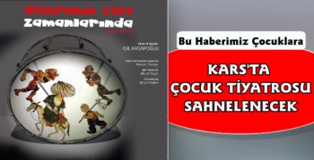 Kars'ta Çocuk Tiyatrosu Oynanacak