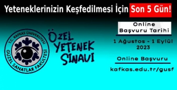 KAÜ Yetenek Sınavı İçin Son 5 Gün