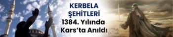 Kerbela Şehitleri 1384. Yılında Kars'ta Anıldı