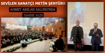 Metin Şentürk Ahmet Arslan Salonu'nda Sahne Aldı