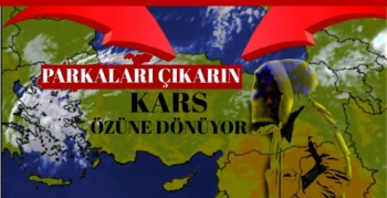 Parkaları Çıkarın, Kars Özüne Dönüyor!