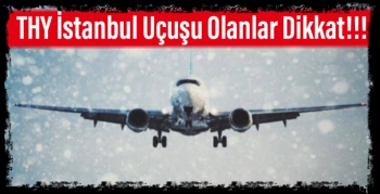 THY İstanbul Uçuşu Olanlar Dikkat!!!