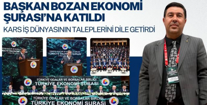 Kadir Bozan, Türkiye Ekonomi Şurası'nda Kars'ın ve Üyelerin Taleplerini Gündeme Taşıdı