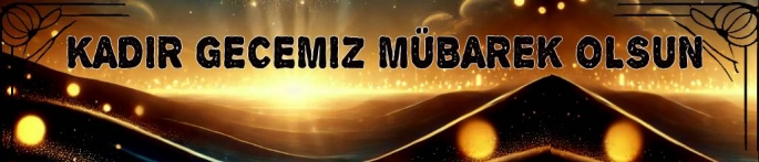 Kadir Gecemiz Mübarek Olsun
