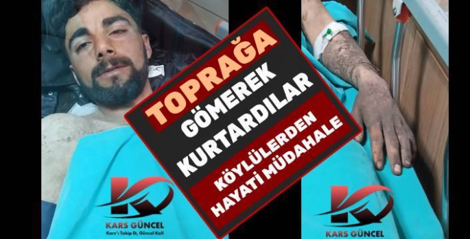 Kağızman'da Yıldırım Dehşeti: Toprağa Gömme Müdahalesi Hayat Kurtardı