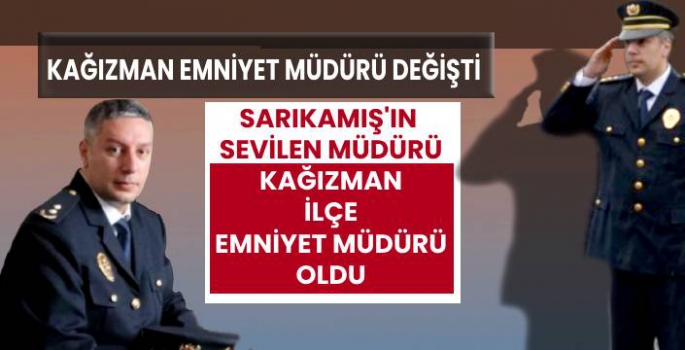 Kağızman Emniyet Müdürü Değişti