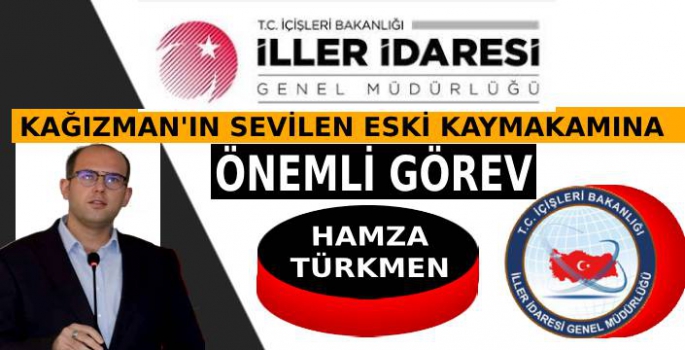 Kağızman'ın Sevilen Eski Kaymakamına Önemli Görev