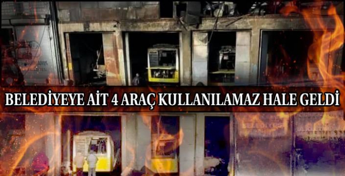 Kapalı Garajda Yangın Çıktı; Belediyeye Ait 4 Araç Kullanılamaz Hale Geldi