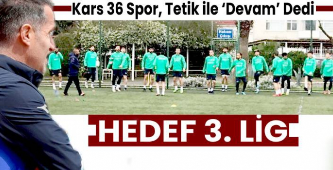 Kars 36 Spor, Orhan Tetik ile 'Devam' Dedi