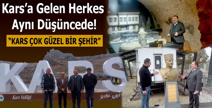 Kars'a Gelen Herkes Aynı Düşüncede!