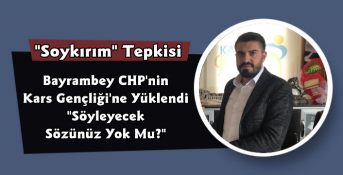 Kars AK Gençlikten CHP'ye Soykırım Tepkisi