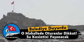 Kars Belediyesi Açıkladı  O Bölgede Cumartesi Günü Su Kesintisi Olacak